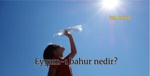 Eyyam-ı bahur nedir