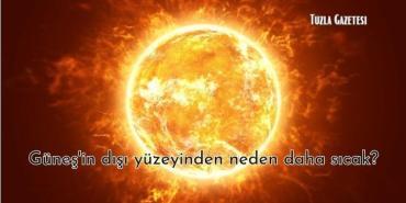 Güneş'in dışı yüzeyinden neden daha sıcak, Güneş'in yüzeyi kaç derecedir