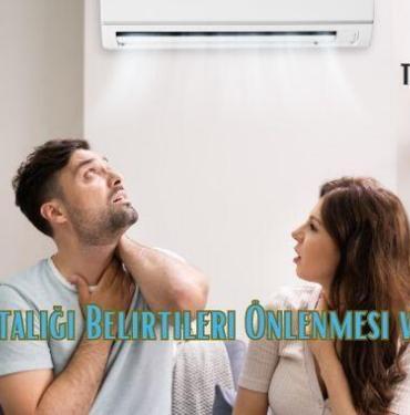 Klima Hastalığı Belirtileri Önlenmesi ve Tedavisi