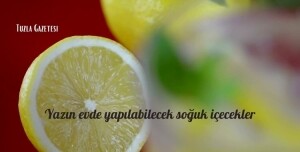 Yazın evde yapılabilecek soğuk içecekler, v yapımı soğuk içecekler, yaz içecekleri, ferahlatıcı içecek tarifleri, taze meyve suları, smoothieler, limonata, naneli sular, soğuk kahve, taze bitki çayları