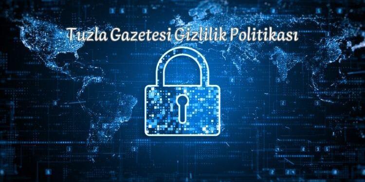 Tuzla Gazetesi Gizlilik Politikası