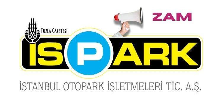İSPARK Otopark Ücretlerine Yüzde 57 Zam Yapıldı