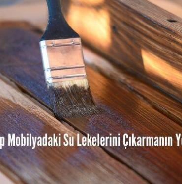 Ahşap Mobilyadaki Su Lekelerini Çıkarmanın Yolları