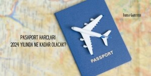 Pasaport Harçları 2024 Yılında Ne Kadar Olacak?