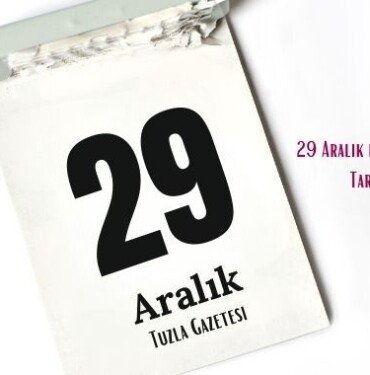 29 Aralık hangi önemli gün Tarihte Bugün