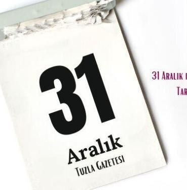 31 Aralık hangi önemli gün Tarihte Bugün