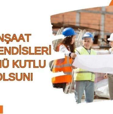 İnşaat Mühendisleri Günü Kutlu Olsun!