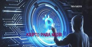 Kripto Para Nedir