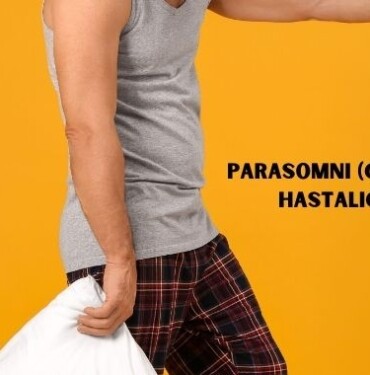 Parasomni (Gece terörü) Hastalığı Nedir?