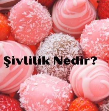 Şivlilik Nedir?