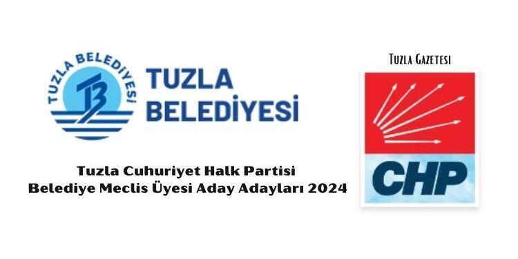 Tuzla Cumhuriyet Halk Partisi Belediye Meclis Üyesi Aday Adayları 2024