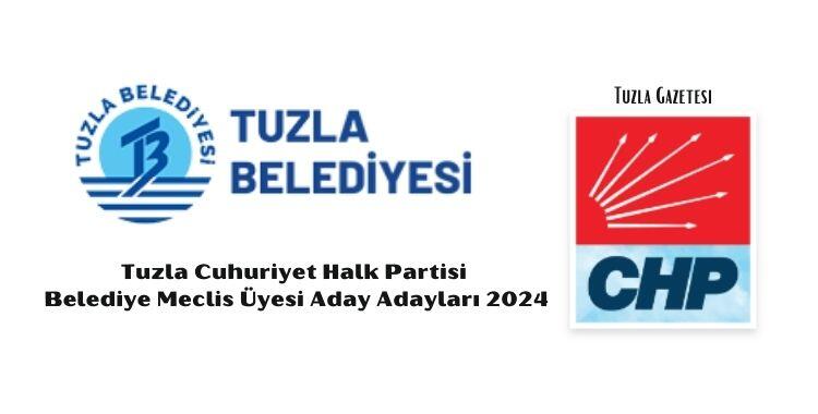 Tuzla Cumhuriyet Halk Partisi Belediye Meclis Üyesi Aday Adayları 2024