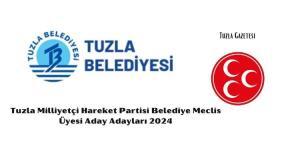 Tuzla Milliyetçi Hareket Partisi Belediye Meclis Üyesi Aday Adayları 2024