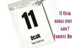 11 Ocak hangi önemli gün Tarihte Bugün