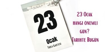 23 Ocak Hangi Önemli Gün Tarihte Bugün ne oldu?