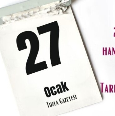 27 Ocak Hangi Önemli Gün Tarihte Bugün