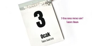 3 Ocak hangi önemli gün Tarihte Bugün