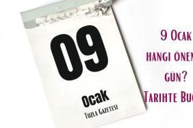 9 Ocak hangi önemli gün tarihte bugün