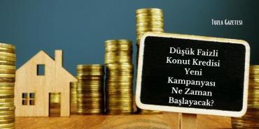 Düşük Faizli Konut Kredisi Yeni Kampanya Ne Zaman?