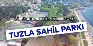 İstanbul Tuzla'da Kaç Mahalle Var? Tuzla'nın Mahalleleri nelerdir