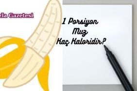 1 Porsiyon Muz Kaç Kaloridir