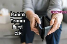 İstanbul'da Yaşamanın Maliyeti 2024