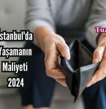 İstanbul'da Yaşamanın Maliyeti 2024