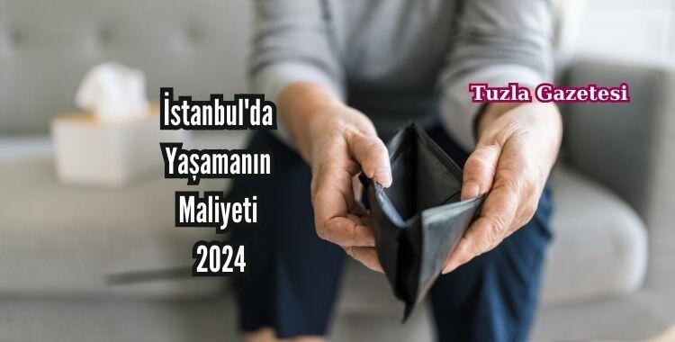 İstanbul'da Yaşamanın Maliyeti 2024