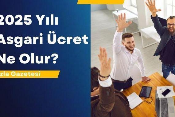 2025 Yılı Asgari Ücret Ne Olur