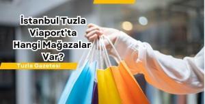 İstanbul Tuzla Viaport’ta Hangi Mağazalar Var?